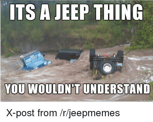 its-a-jeep-thing-you-wouldnt-understand-made-on-inngur-2459354.jpg