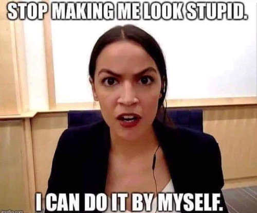 ocasio-cortez-stop-making-me-look-stupid-i-can-do-it-myself.jpg