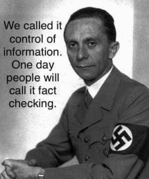 message-goebbels-we-called-it-control-of-information-one-day-people-will-call-it-fact-checking.jpg