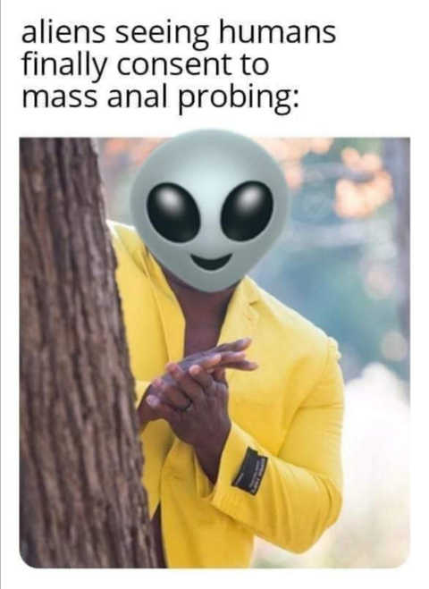 aliens-seeing-humans-finally-consent-to-mass-anal-probing.jpg