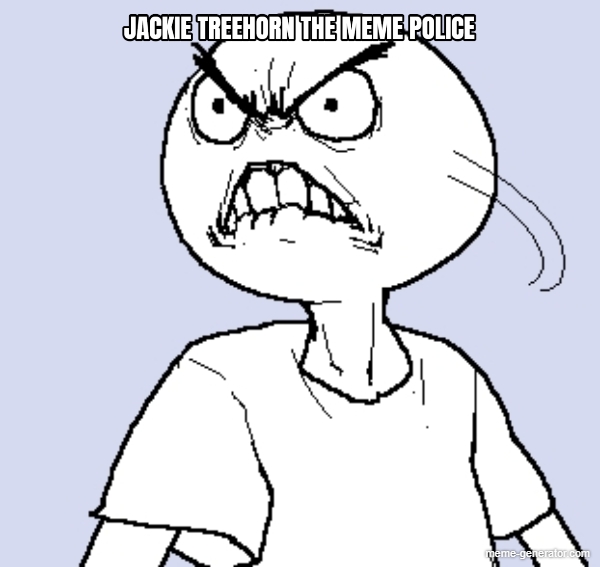 jackie-treehorn-the-meme-police-284086-1.jpg