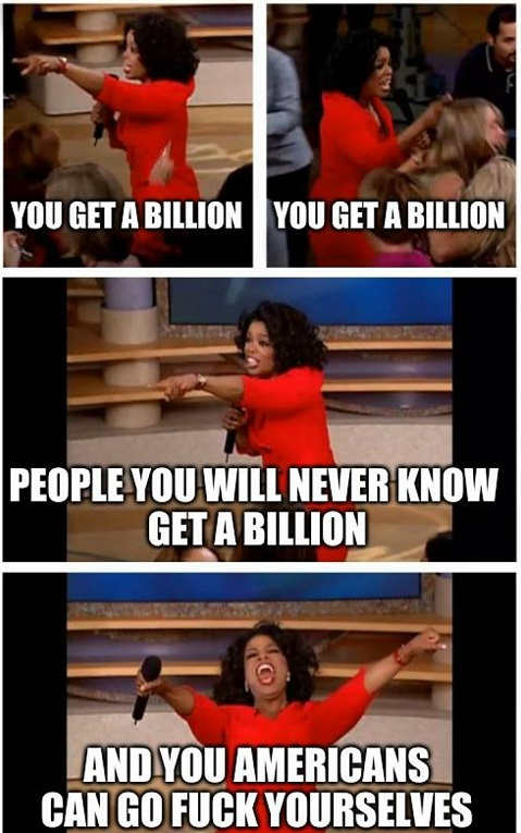 stimulus-you-get-a-billion-americans-can-go-fuck-yourselves-oprah.jpg