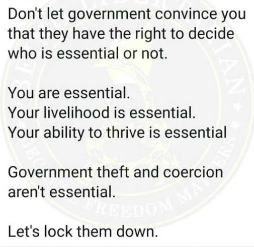 message-dont-let-government-convince-you-who-is-essential-or-not-lock-them-down.jpg