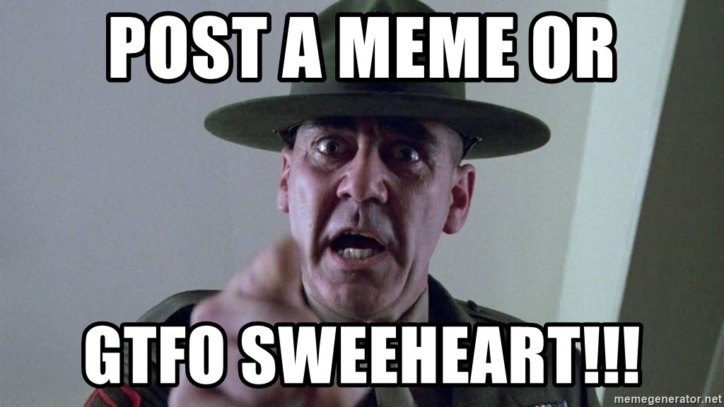 post-a-meme-or-gtfo-sweeheart.jpg